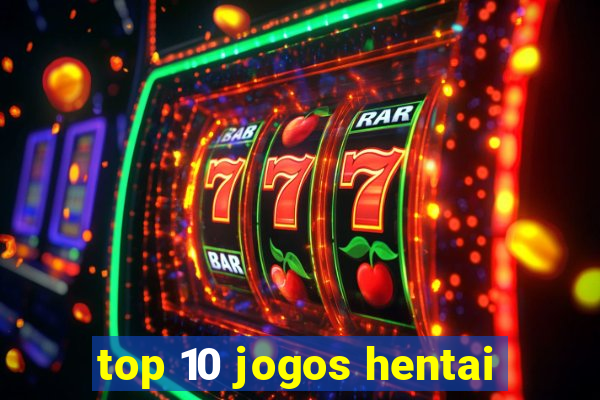 top 10 jogos hentai